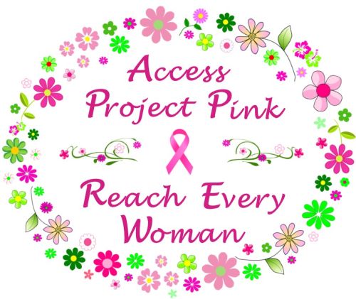 Picture of an ad that says Access Project Pink Reach Every Woman